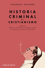 HISTORIA CRIMINAL DEL CRISTIANISMO TOMO III. DESDE LA QUERELLA DE