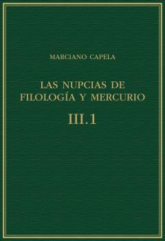 LAS NUPCIAS DE FILOLOGÍA Y MERCURIO. VOL. III.1, LIBROS VI-VII : EL QUADRIVIUM