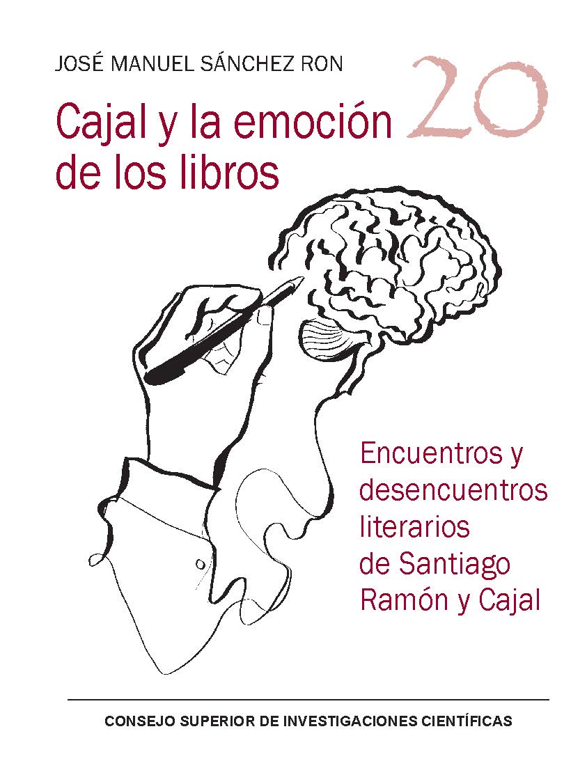 CAJAL Y LA EMOCIÓN DE LOS LIBROS: ENCUENTROS Y DESENCUENTROS LITERARIOS DE SANTIAGO RAMÓN Y CAJAL