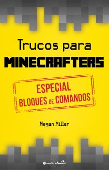 TRUCOS PARA MINECRAFTERS. ESPECIAL BLOQUES DE COMANDOS