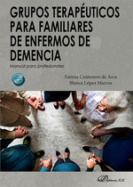 GRUPOS TERAPÉUTICOS PARA FAMILIARES DE ENFERMOS DE DEMENCIA