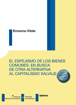 EL ESPEJISMO DE LOS BIENES COMUNES. EN BUSCA DE OTRA ALTERNATIVA AL CAPITALISMO SALVAJE