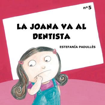 LA JOANA VA AL DENTISTA