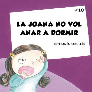 LA JOANA NO VOL ANAR A DORMIR