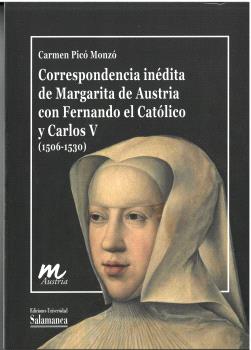 CORRESPONENCIA INÉDITA DE MARGARITA DE AUSTRIA CON FERNANDO EL CATÓLICO Y CARLOS