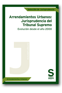 ARRENDAMIENTOS URBANOS: JURISPRUDENCIA DEL TRIBUNAL SUPREMO. EVOLUCIÓN DE LA SA