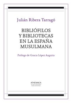 BIBLIÓFILOS Y BIBLIOTECAS EN LA ESPAÑA MUSULMANA