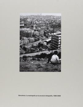 BARCELONA. LA METRÓPOLIS EN LA ERA DE LA FOTOGRAFÍA, 1860-2004