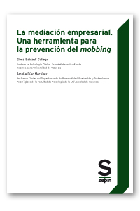 LA MEDIACIÓN EMPRESARIAL. UNA HERRAMIENTA PARA LA PREVENCIÓN DEL MOBBING