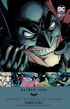 GRANDES AUTORES DE BATMAN: DENNIS O''NEIL - VENENO