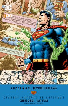 GRANDES AUTORES DE SUPERMAN: DENNIS O''NEIL Y CURT SWAN - KRYPTONITA NUNCA MÁS