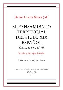 EL PENSAMIENTO TERRITORIAL DEL SIGLO XIX ESPAÑOL (1812, 1869 Y 1873)