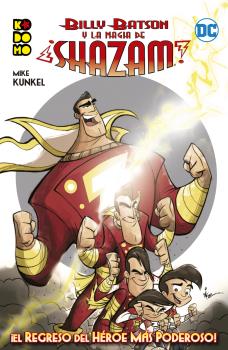 BILLY BATSON Y LA MAGIA DE ¡SHAZAM!: ¡EL REGRESO DEL HÉROE MÁS PODEROSO!