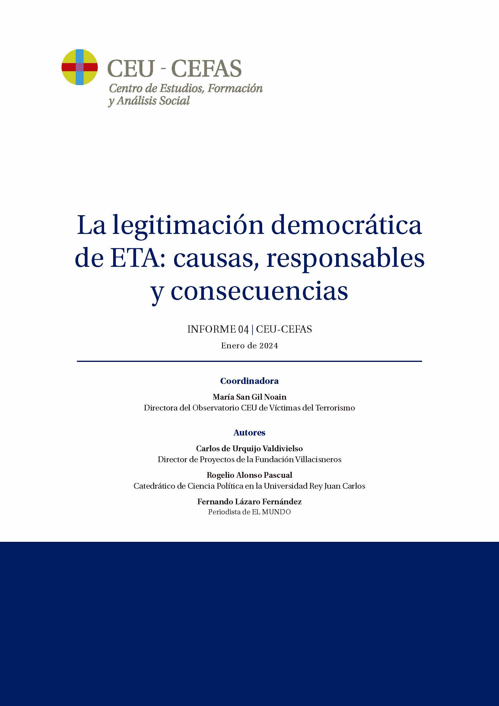 LA LEGITIMACIÓN DEMOCRÁTICA DE ETA: CAUSAS, RESPONSABLES Y CONSECUENCIAS. INFORME 04 - CEU-CEFAS. ENERO DE 2024