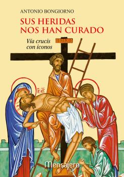 SUS HERIDAS NOS HAN CURADO