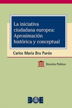 LA INICIATIVA CIUDADANA EUROPEA: APROXIMACIÓN HISTÓRICA Y CONCEPTUAL. ANÁLISIS