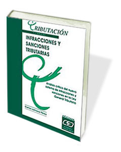 INFRACCIONES Y SANCIONES TRIBUTARIAS: ANÁLISIS CRÍTICO AL NUEVO SISTEMA DE INFR