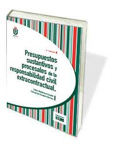 PRESUPUESTOS SUSTANTIVOS Y PROCESALES DE LA RESPONSABILIDAD CIVIL EXTRACONTRACT