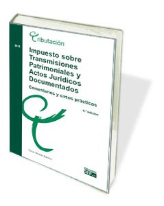 IMPUESTO SOBRE TRANSMISIONES Y ACTOS JURÍDICOS DOCUMENTADOS: COMENTARIOS Y CASO