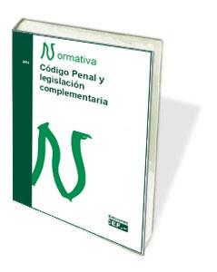 CÓDIGO PENAL Y LEGISLACIÓN COMPLEMENTARIA. NORMATIVA 2016