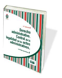 DERECHO ADMINISTRATIVO. CONTROL DE LA LEGALIDAD DE LOS ACTOS ADMINISTRATIVOS