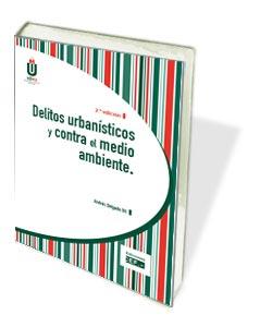 DELITOS URBANÍSTICOS Y CONTRA EL MEDIO AMBIENTE