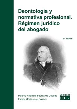 DEONTOLOGÍA Y NORMATIVA PROFESIONAL. RÉGIMEN JURÍDICO DEL ABOGADO