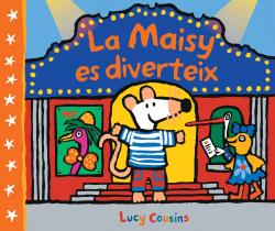 LA MAISY ES DIVERTEIX (LA MAISY. UN CONTE)