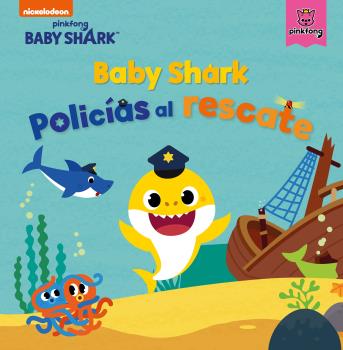 BABY SHARK. POLICÍAS AL RESCATE (BABY SHARK. UN CUENTO)