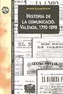 HIST RIA DE LA COMUNICACI : VAL NCIA, 1790-1898