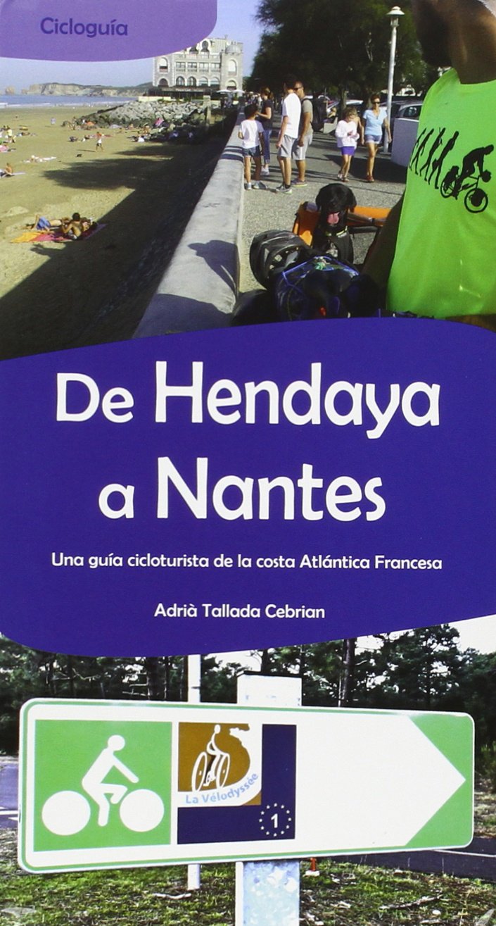 DE HENDAYA A NANTES. UNA GUÍA CICLOTURISTA DE LA COSTA ATLÁNTICA FRANCESA.