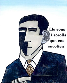 ELS SONS I ELS SOROLLS QUE ENS ENVOLTEN