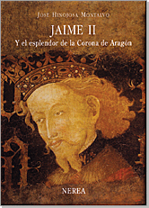 JAIME II Y EL ESPLENDOR  DE LA CORONA DE ARAGÓN