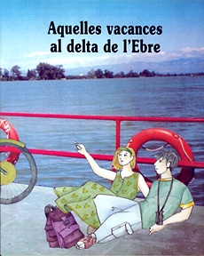 AQUELLES VACANCES AL DELTA DE L''EBRE