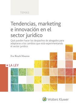 TENDENCIAS, MARKETING E INNOVACIÓN EN EL SECTOR JURÍDICO