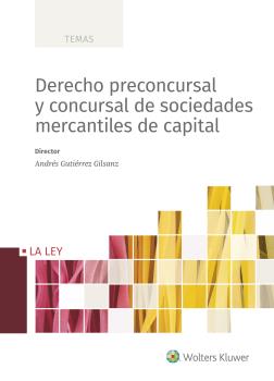 DERECHO PRECONCURSAL Y CONCURSAL DE SOCIEDADES MERCANTILES DE CAPITAL