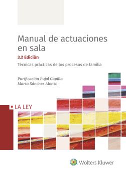 MANUAL DE ACTUACIONES EN SALA. TÉCNICAS PRÁCTICAS DE LOS PROCESOS DE FAMILIA (3