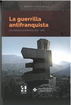 LA GUERRILLA ANTIFRANQUISTA EN CASTILLA LA MANCHA