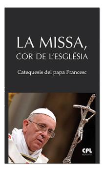 LA MISSA, COR DE L''ESGLÉSIA