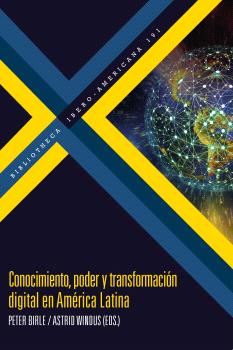 CONOCIMIENTO, PODER Y TRANSFORMACIÓN DIGITAL EN AMÉRICA LATINA