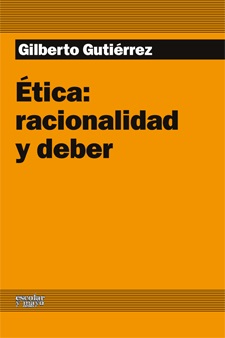 ÉTICA: RACIONALIDAD Y DEBER