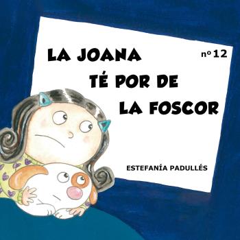 LA JOANA TÉ POR DE LA FOSCOR