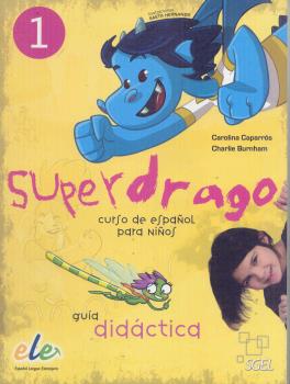 SUPERDRAGO 1 GUÍA DIDÁCTICA