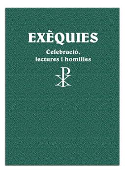 EXÈQUIES. CELEBRACIÓ I HOMILIES