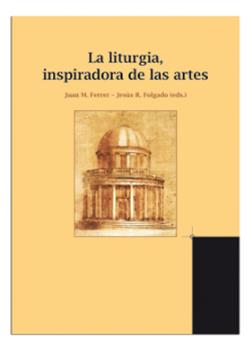 LA LITURGIA, INSPIRADORA DE LAS ARTES