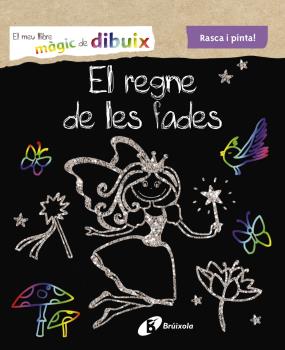 EL MEU LLIBRE M..GIC DE DIBUIX. EL REGNE DE LES FAD S