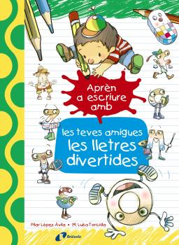 APRÈN A ESCRIURE AMB LES TEVES AMIGUES LES LLETRES DIVERTIDES