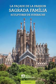 LA FAÇADE DE LA PASSION. SAGRADA FAMÍLIA