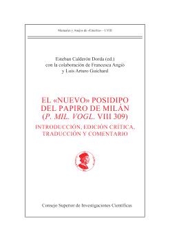 EL "NUEVO" POSIDIPO DEL PAPIRO DE MILÁN (P. MIL. VOGL. VIII 309) : INTRODUCCIÓN, EDICIÓN CRÍTICA, TRADUCCIÓN Y COMENTARIO