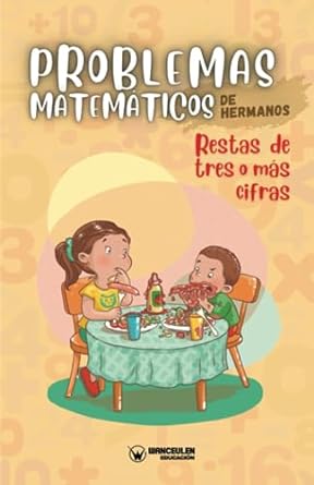 PROBLEMAS MATEMÁTICOS DE HERMANOS. RESTA DE TRES O MÁS CIFRAS